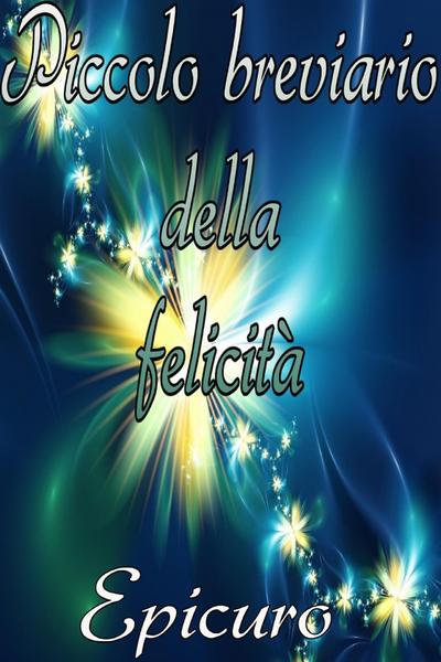 Piccolo breviario della felicità