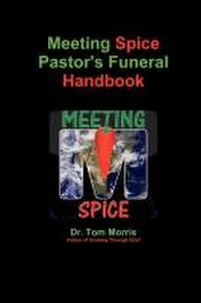 Meeting Spice Pastor’s Funeral Handbook