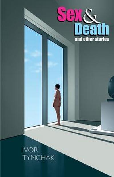 Sex & Death: and Other Stories