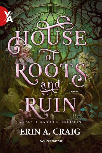 House of Roots and Ruins. La casa di radici e perdizione