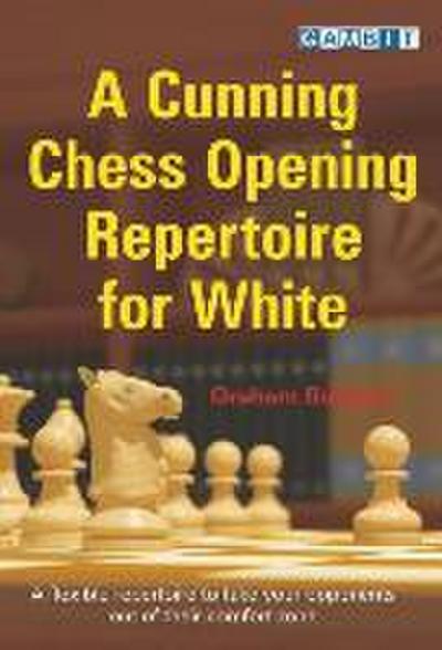 A Cunning Chess Opening Repertoire for White