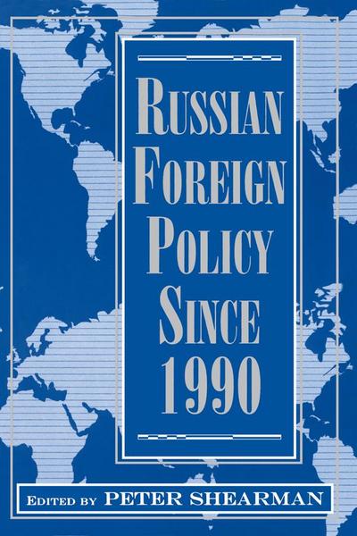 Russian Foreign Policy Since 1990