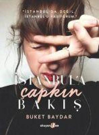 Istanbula Capkin Bakis