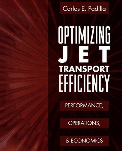 Optimizing Jet Transport Efficiency: Performance, Operations, and Economics