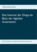 Das Internet der Dinge  als Basis  der digitalen Automation