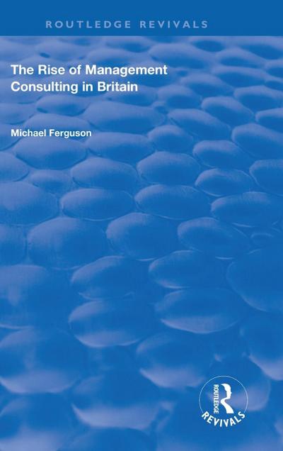 The Rise of Management Consulting in Britain