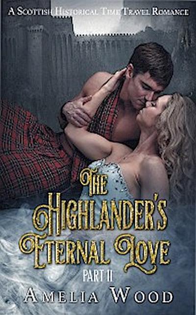 The Highlander’s Eternal Love Part 2