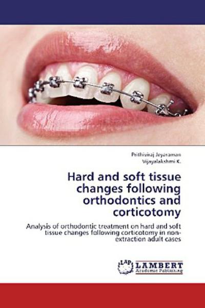 Hard and soft tissue changes following orthodontics and corticotomy