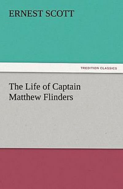 The Life of Captain Matthew Flinders
