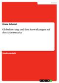 Globalisierung und ihre Auswirkungen auf den Arbeitsmarkt