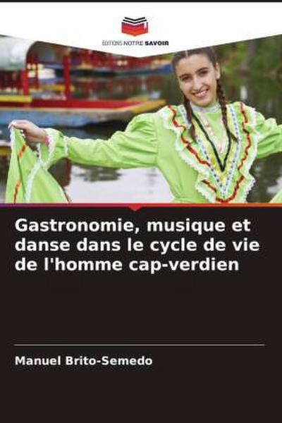 Gastronomie, musique et danse dans le cycle de vie de l’homme cap-verdien