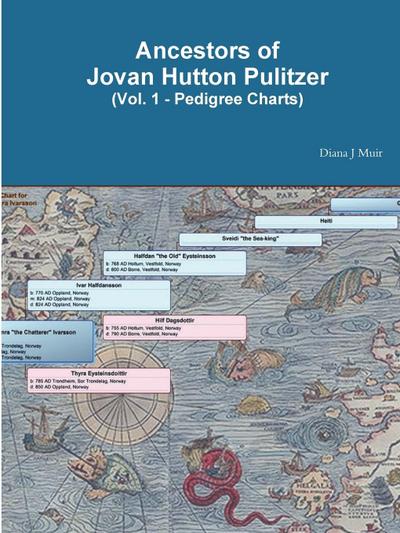 Ancestors of Jovan Hutton Pulitzer (Vol. 1 - Pedigree Charts)