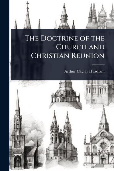 The Doctrine of the Church and Christian Reunion
