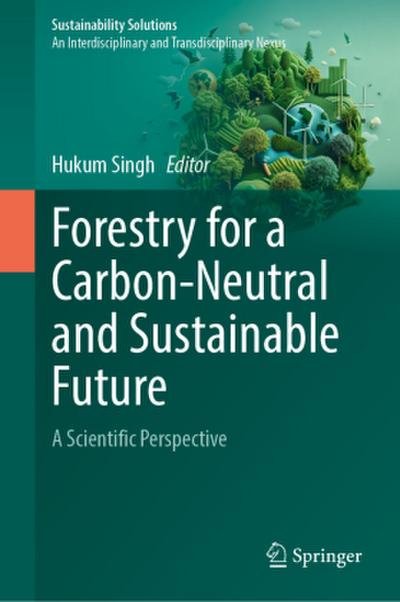 Forestry for a Carbon-Neutral and Sustainable Future