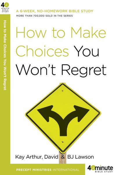 How to Make Choices You Won’t Regret