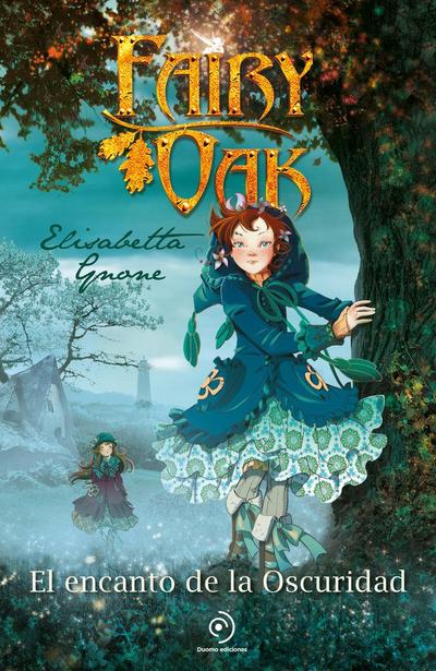 Fairy Oak 2. El Encanto de la Oscuridad. (Ed. Aniversario)