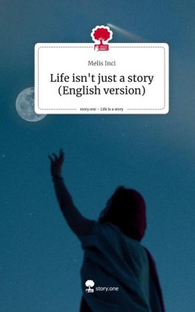 Life isn’t just a story (English version). Life is a Story - story.one