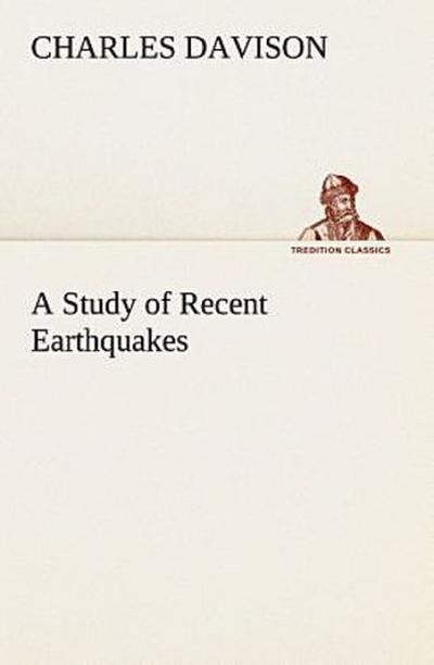 A Study of Recent Earthquakes