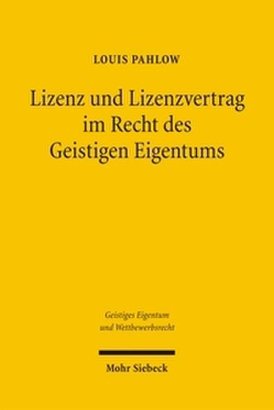 Lizenz und Lizenzvertrag im Recht des Geistigen Eigentums