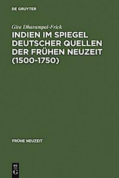 Indien im Spiegel deutscher Quellen der Frühen Neuzeit (1500-1750)