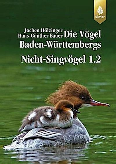 Die Vögel Baden-Württembergs Nicht-Singvögel. Tl.1/2