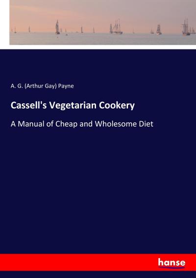 Cassell’s Vegetarian Cookery