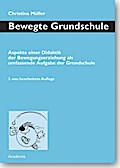 Bewegte Grundschule: Aspekte einer Didaktik der Bewegungserziehung als umfassende Aufgabe der Grundschule: Aspekte einer Didaktik der fächerübergreifenden Bewegungserziehung