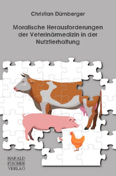 Moralische Herausforderungen der Veterinärmedizin in der Nutztierhaltung