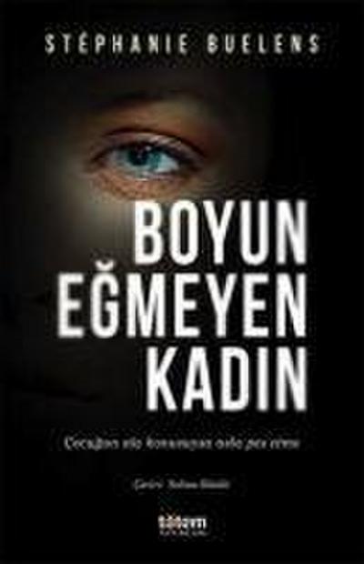 Boyun Egmeyen Kadin;Cocugun Söz Konusuysa Asla Ppes Etme