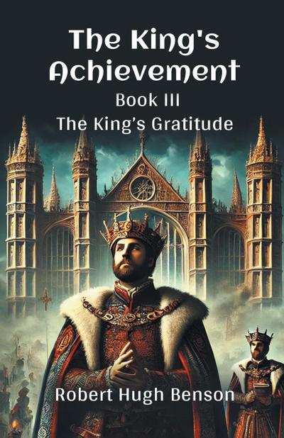 The King’S Achievement Book III The King’s Gratitude