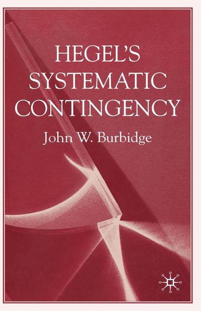 Hegel’s Systematic Contingency