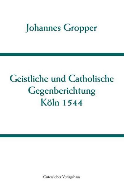 Christliche und Catholische Gegenberichtung