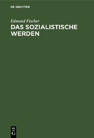 Das sozialistische Werden