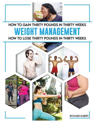 How to Gain or Lose Thirty Pounds in Thirty Weeks
