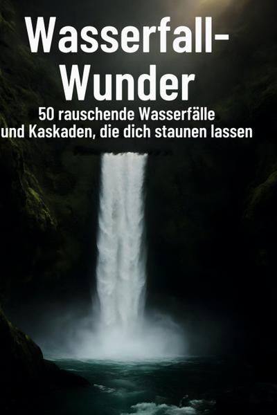 Wasserfall-Wunder
