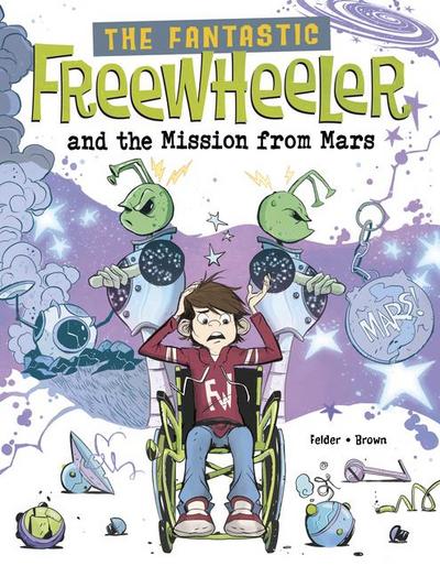 The Fantastic Freewheeler and the Mission from Mars