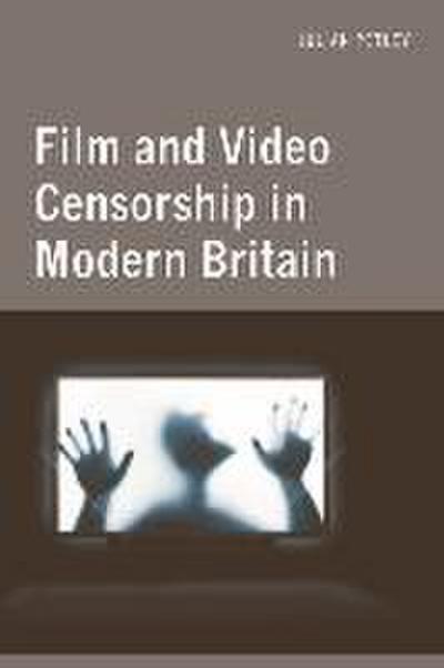 Film and Video Censorship in Modern Britain