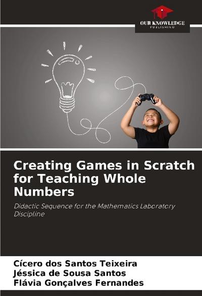 Creating Games in Scratch for Teaching Whole Numbers