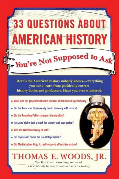 33 Questions About American History You’re Not Supposed to Ask