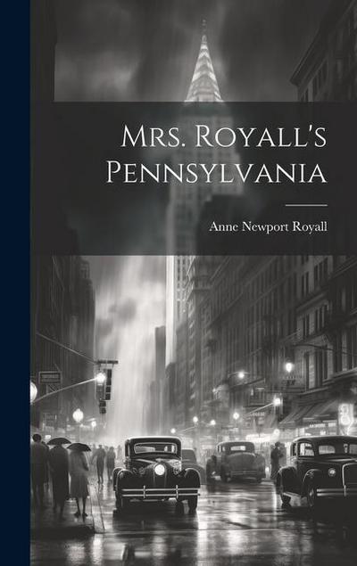 Mrs. Royall’s Pennsylvania