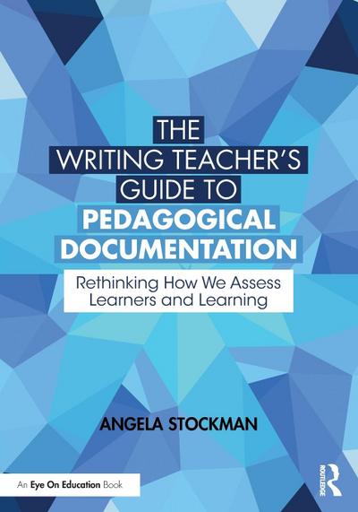 The Writing Teacher’s Guide to Pedagogical Documentation