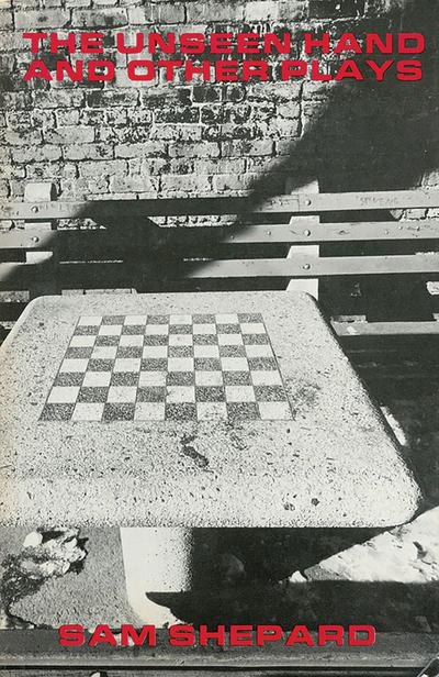 Unseen Hand and Other Plays by Sam Shepard