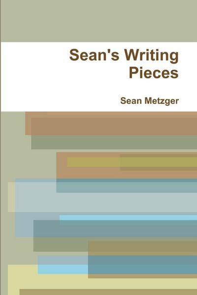 Sean’s Writing Pieces