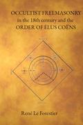 Occultist Freemasonry in the 18th Century and the Order of Elus Coens