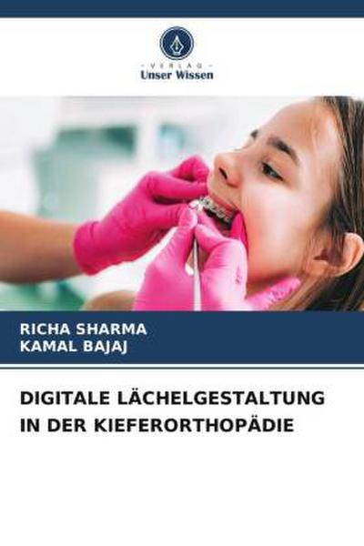 DIGITALE LÄCHELGESTALTUNG IN DER KIEFERORTHOPÄDIE
