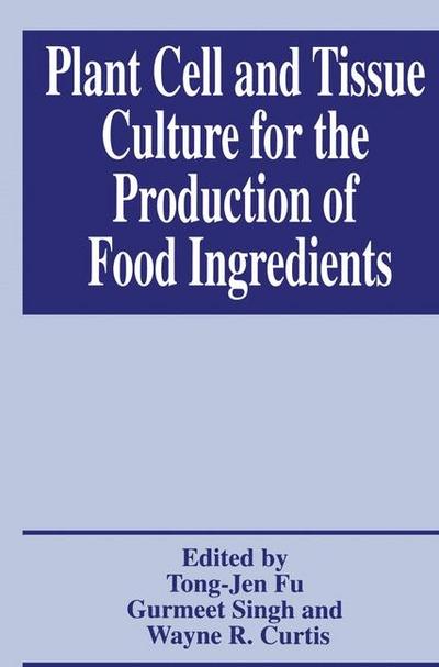 Plant Cell and Tissue Culture for the Production of Food Ingredients