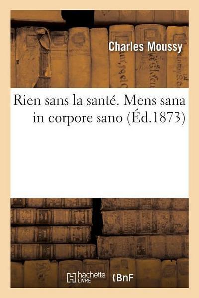 Rien Sans La Santé. Mens Sana in Corpore Sano