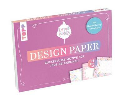 Handlettering Design Paper Block Cotton Candy A5: 75 Feste Motivpapiere DIN A5 in 25 Designs. Mit Handlettering-Grundkurs