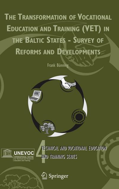 The Transformation of Vocational Education and Training (Vet) in the Baltic States - Survey of Reforms and Developments