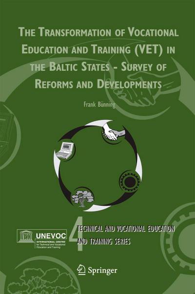 The Transformation of Vocational Education and Training (Vet) in the Baltic States - Survey of Reforms and Developments